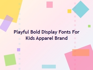 Playful Bold Fonts for Kids’ Apparel