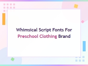 Whimsical Script Fonts for Preschool Clothing