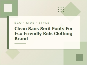 Clean Sans Serif Fonts for Eco-Friendly Kids Clothing