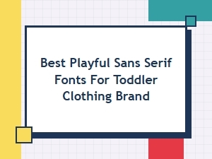 Best Playful Sans Serif Fonts for Toddler Clothing